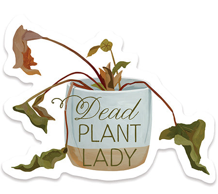 Dead Plant Lady Sticker